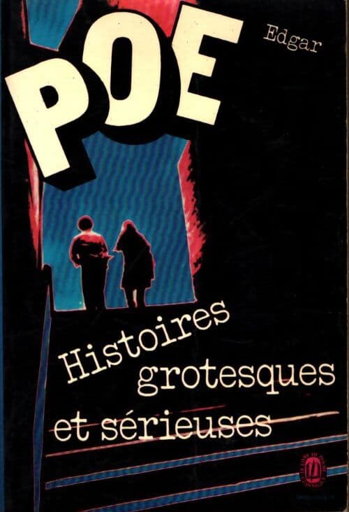 Histoires grotesques et sérieuses - Edgar Allan Poe