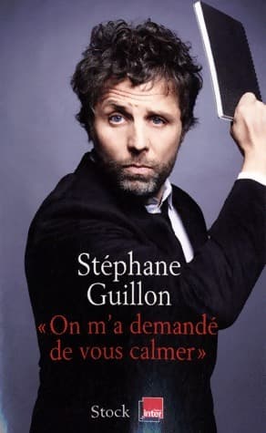 On m'a demandé de vous calmer - Guilon Stéphane