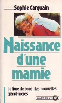 Naissance d'une mamie - Sophie Carquin