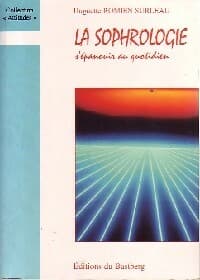 La sophrologie. S'épanouir au quotidien - Huguette Romien Surleau