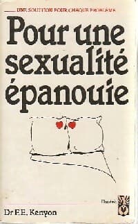 Pour une sexualité épanouie - F.E. Kenyon