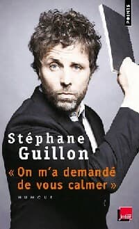 On m'a demandé de vous calmer - Guilon Stéphane