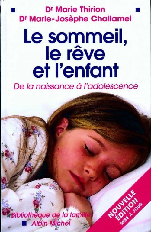 Le sommeil, le rêve et l'enfant - Marie-Josèphe Challamel