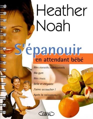 S'épanouir en attendant bébé - Heather Noah