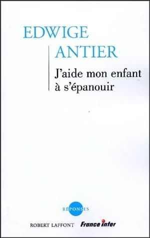 J'aide mon enfant à s'épanouir - Edwige Antier
