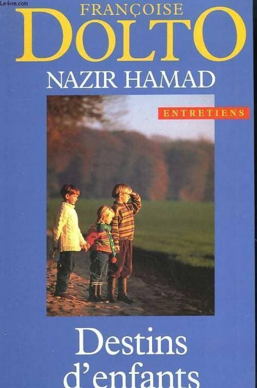 Destins d'enfants. Adoption-familles d'accueil-travail social - Nazir Hamad