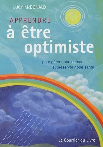 Apprendre à être optimiste - Lucy Mcdonald
